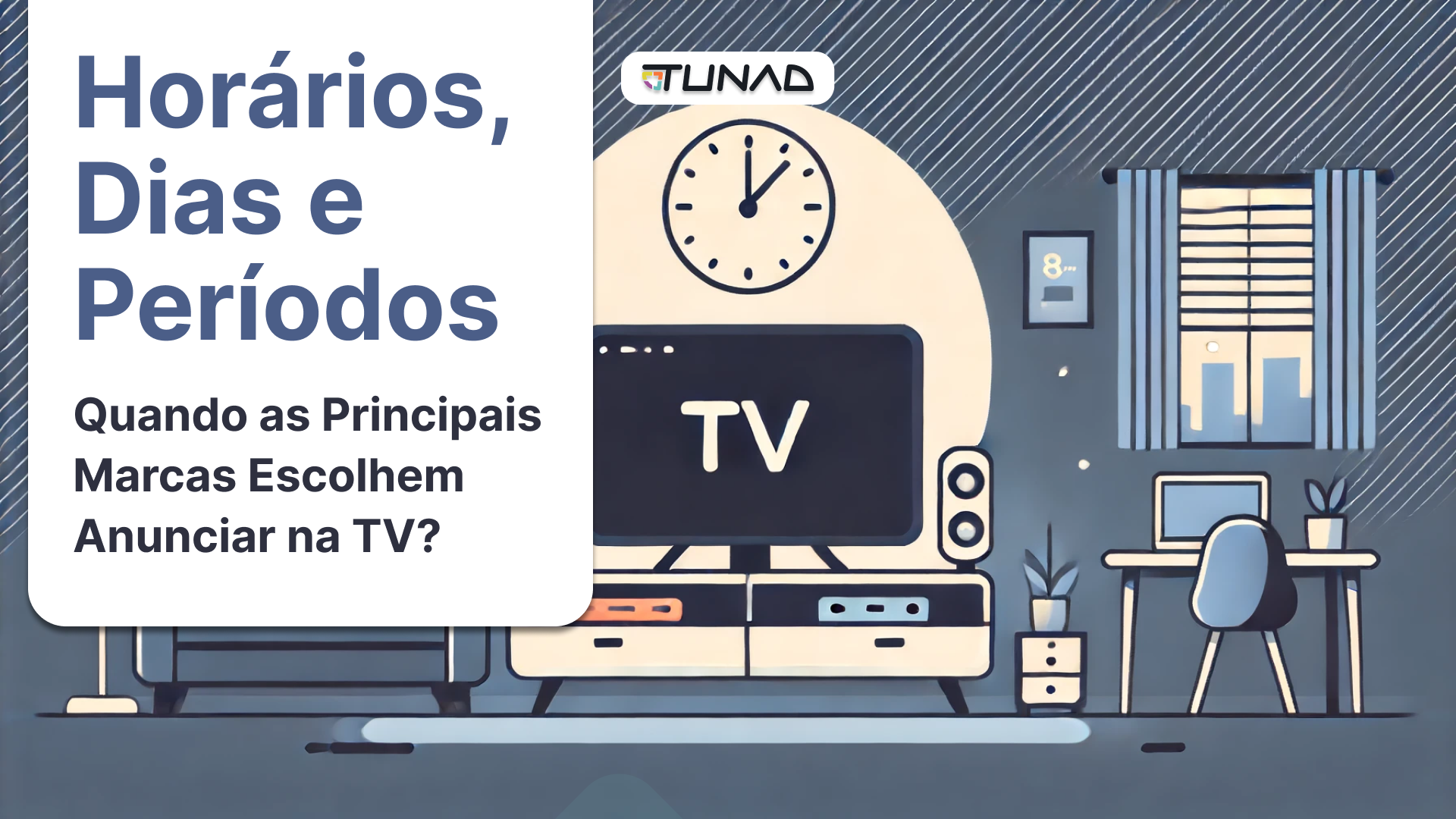 Horários, Dias e Períodos: Quando as Principais Marcas Escolhem Anunciar na TV