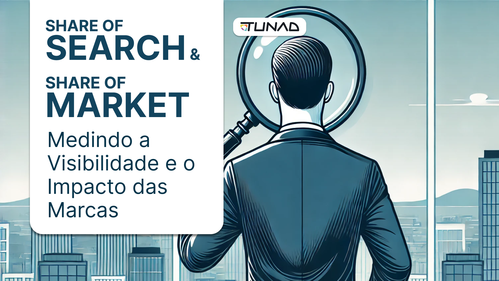 Share of Search e Share of Market: Medindo a Visibilidade e o Impacto das Marcas
